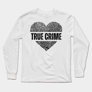 I Love True Crime Long Sleeve T-Shirt